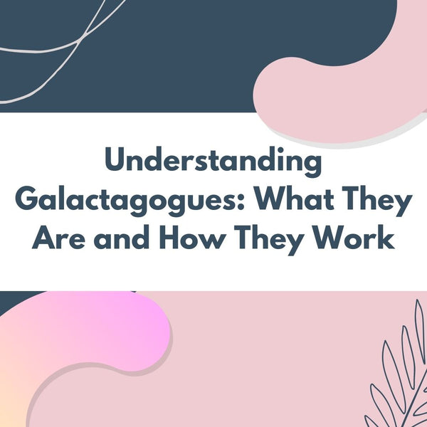 Understanding Galactagogues: What They Are and How They Work