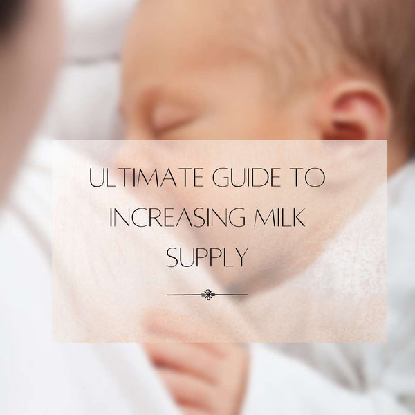Ultimate Guide to Increasing Milk Supply